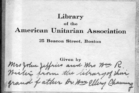 The bookplate reads "Library of the American Unitarian Association, 25 Beacon Street, Boston, given by Mrs. John Jeffries and Mrs. Wm. R. [illegible] from the library of their grandfather Dr. William Ellery Channing
